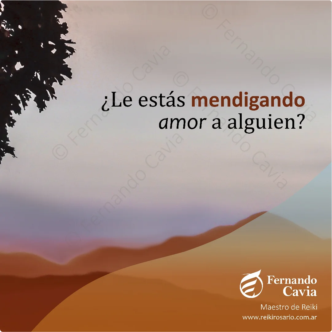 Mendigar amor.